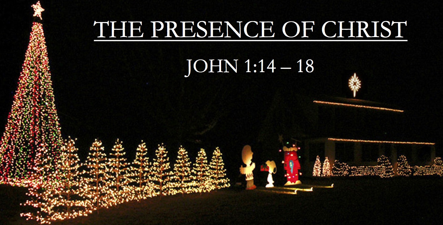 John 1:14 – 18 | The Presence Of Christ – joemarino.org