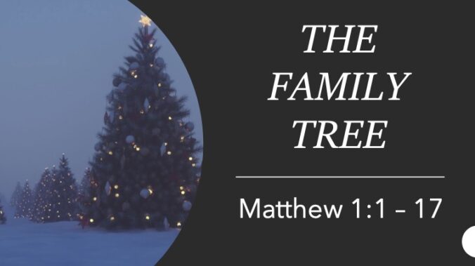 Matthew 1:1 – 17 | The Family Tree – joemarino.org